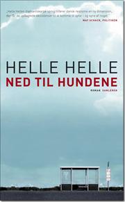 Helle Helle - Ned til hundene - 2010